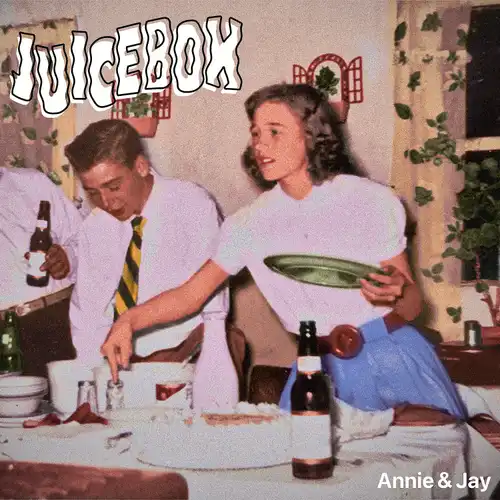 Annie & Jay by Juicebox - Single Cover