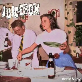 Annie & Jay by Juicebox - Single Cover